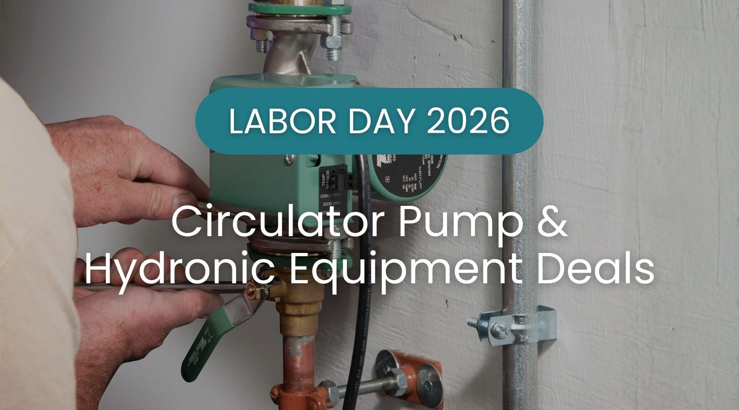 Labor Day 2026: Circulator Pump & Hydronic Equipment Deals by Plumbing Deals