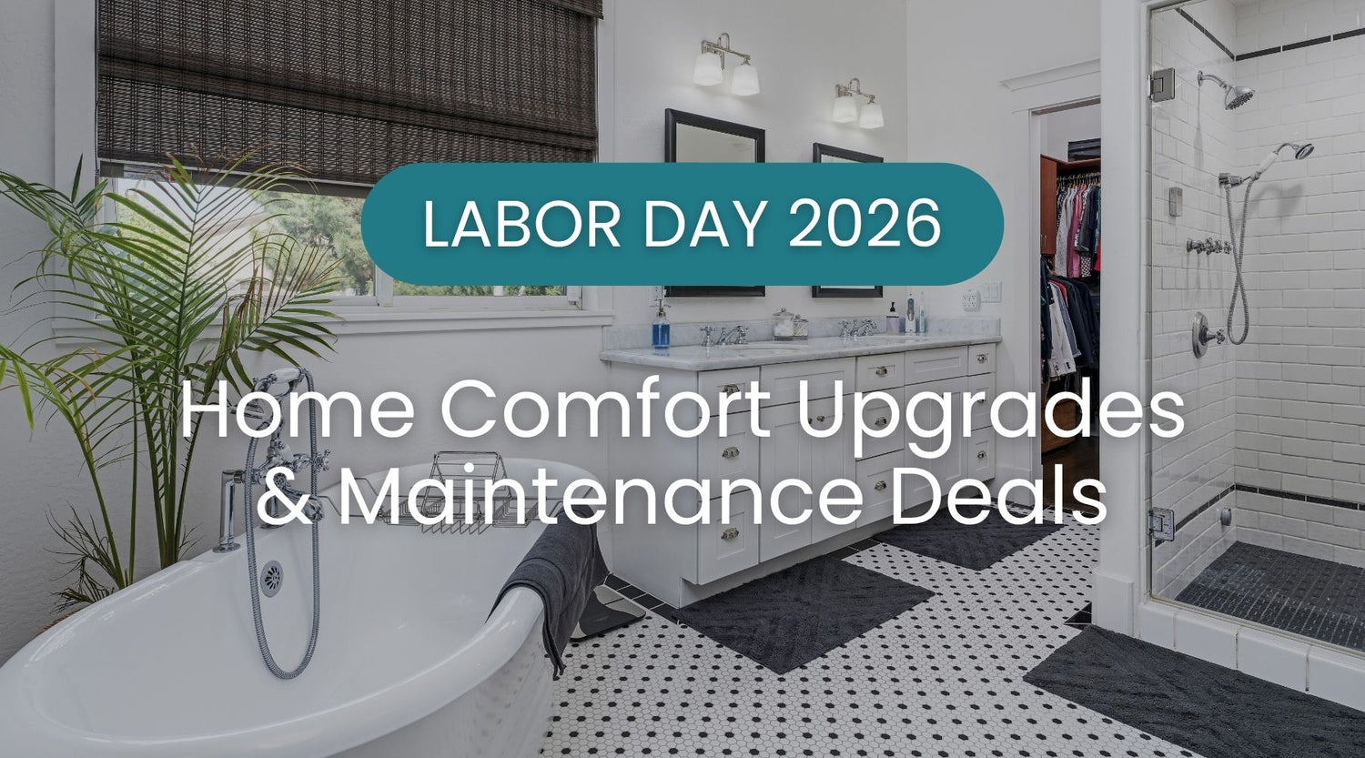 Labor Day 2026: Home Comfort Upgrades & Maintenance Deals by Plumbing Deals