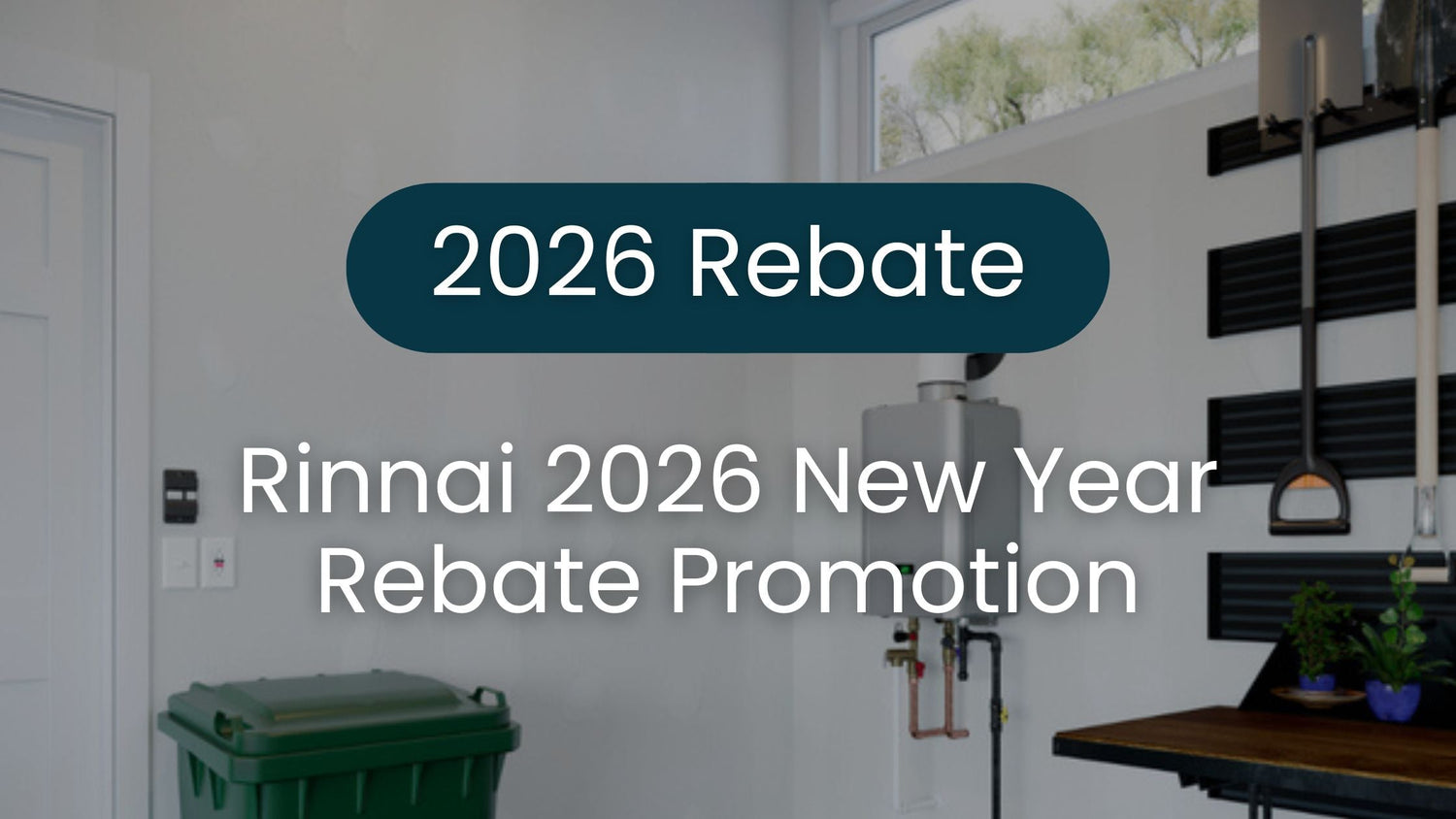 Rinnai 2026 New Year Rebate Promotion by Plumbing Deals