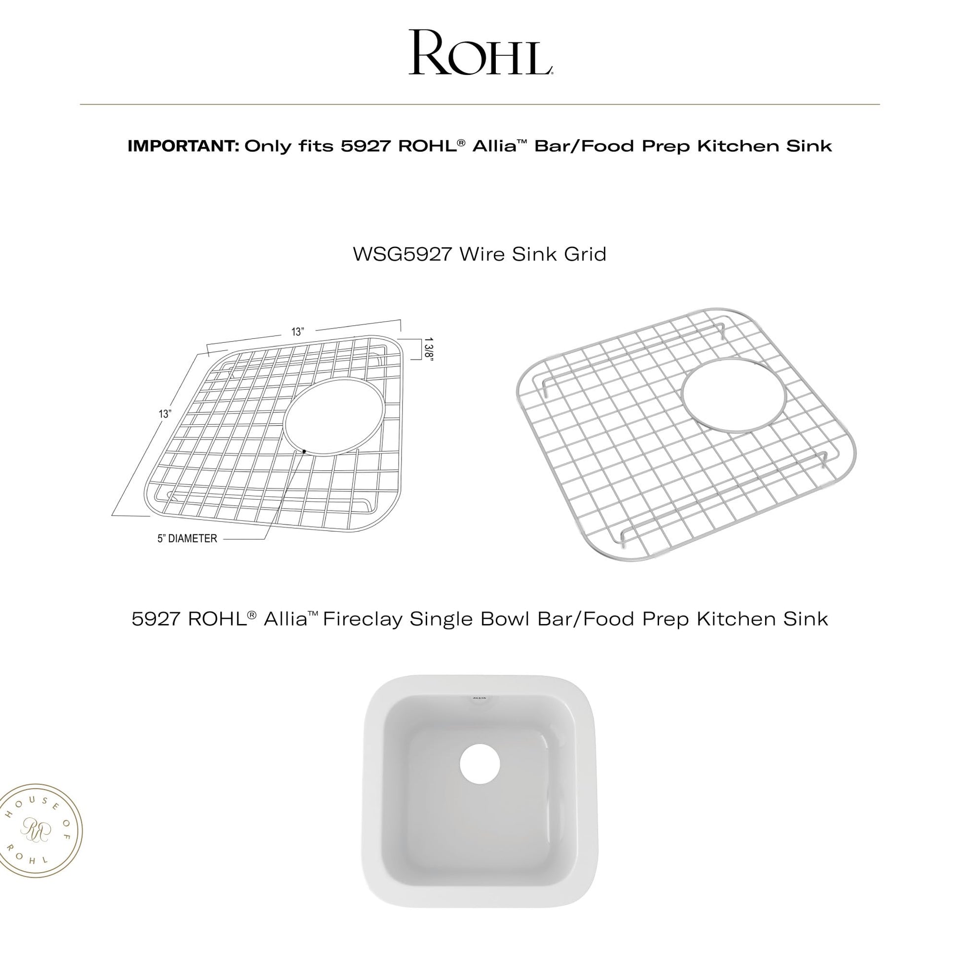 Stainless steel wire sink grid with square mesh pattern and circular drain opening for Rohl Allia 5927 sink.