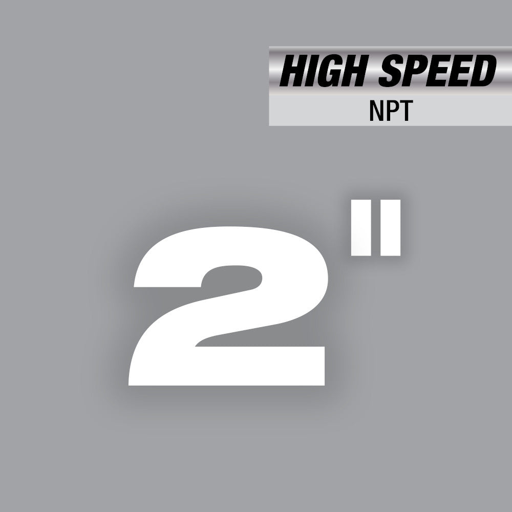 Large white "2" numeral with "HIGH SPEED NPT" text and quotation mark symbol on gray background.