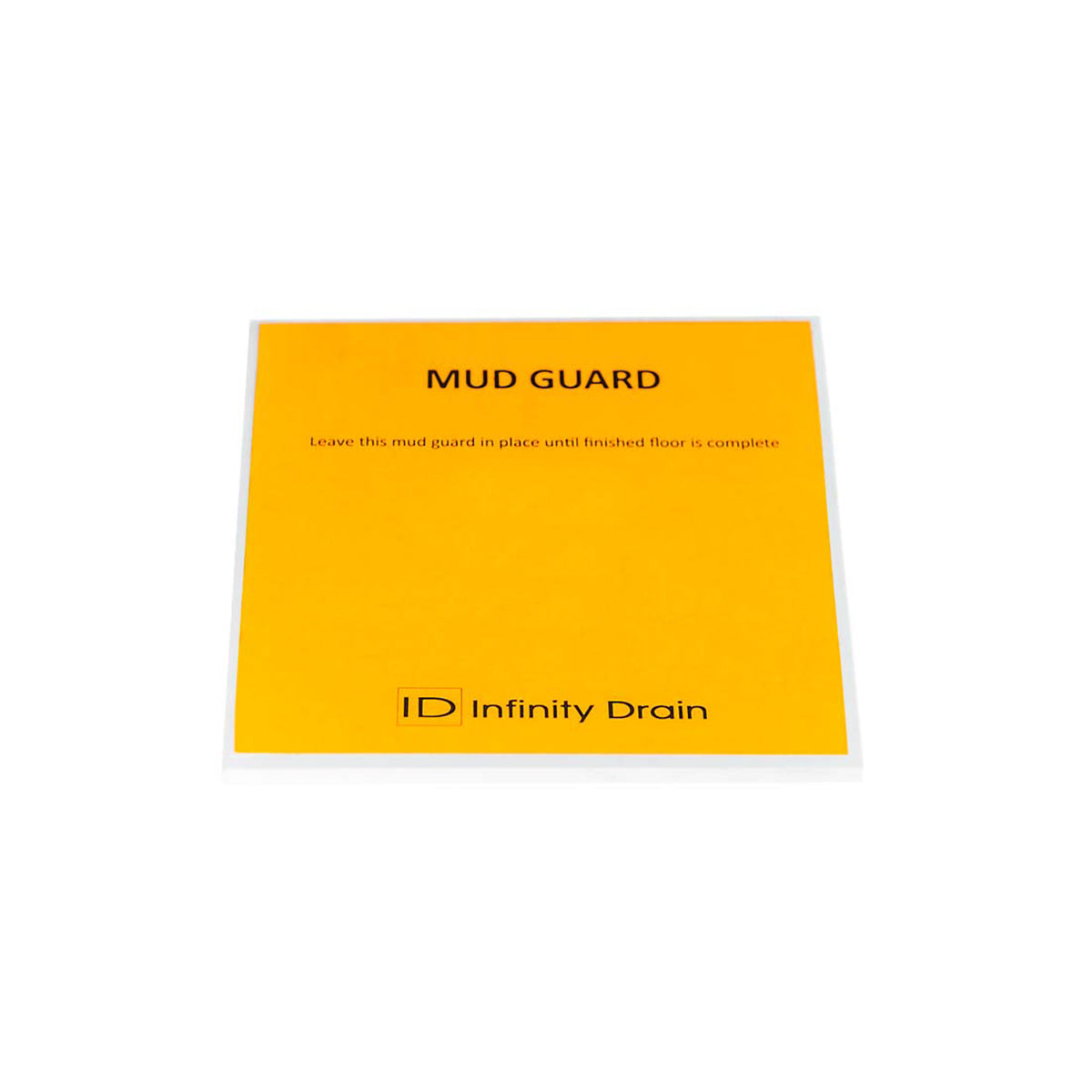 Bright yellow square mud guard with black text and white border, labeled "MUD GUARD" and "ID Infinity Drain."
